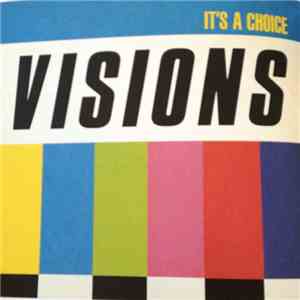 Visions  - It's A Choice download free