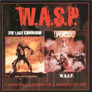 W.A.S.P. - W.A.S.P. & The Last Command download free
