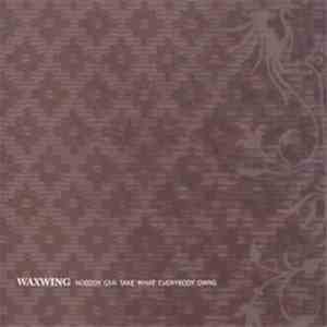 Waxwing - Nobody Can Take What Everybody Owns download free