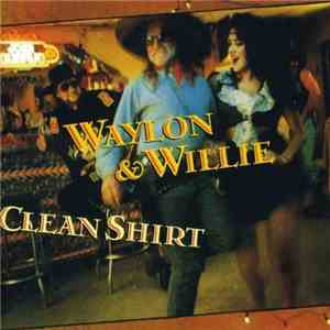 Waylon & Willie - Clean Shirt download free