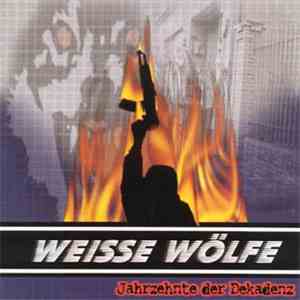 Weisse Wölfe - Jahrzehnte Der Dekadenz download free