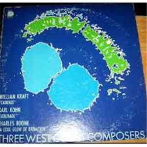 William Kraft, Charles Boone, Karl Kohn  - Three West Coast Composers download free