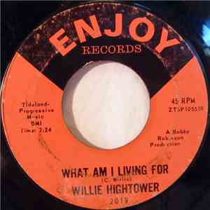 Willie Hightower - What Am I Living For / Too Late download free