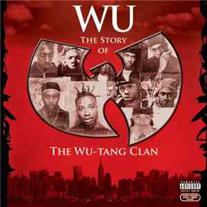 Wu-Tang Clan - Wu: The Story Of The Wu-Tang Clan download free